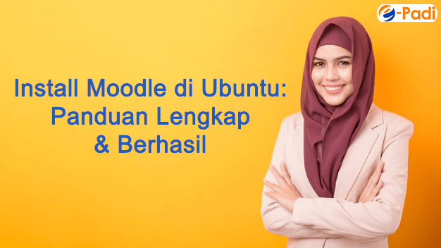 Install Moodle di Ubuntu: Panduan Lengkap Berhasil by e-padi
