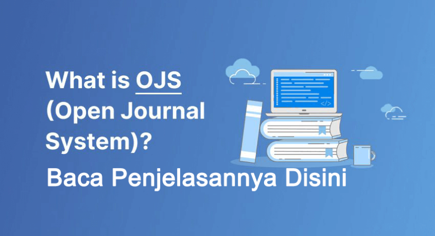 OJS adalah Open Journal Systems - epadi
