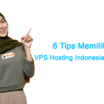 6 Tips Memilih VPS Hosting Indonesia Murah